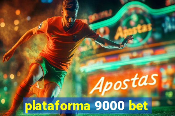 plataforma 9000 bet