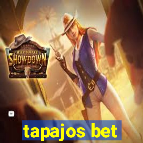 tapajos bet