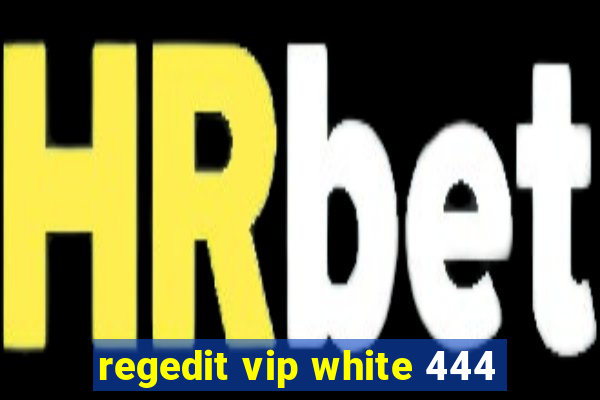 regedit vip white 444