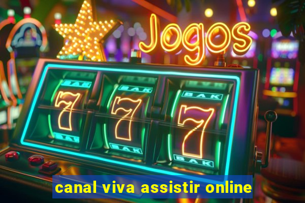 canal viva assistir online