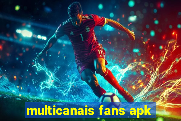 multicanais fans apk