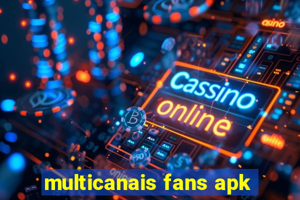 multicanais fans apk