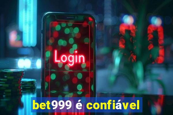 bet999 é confiável