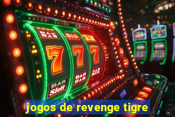 jogos de revenge tigre