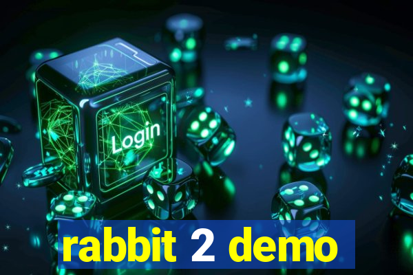 rabbit 2 demo