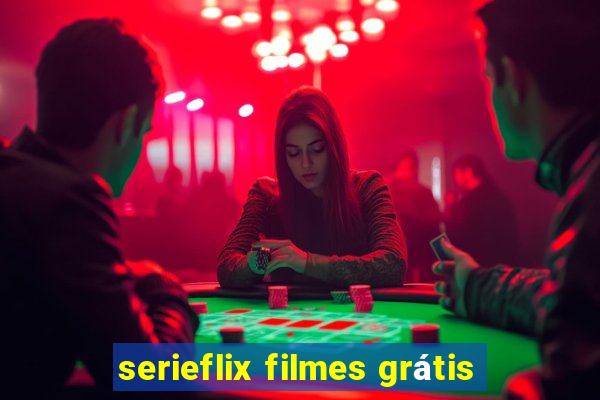 serieflix filmes grátis