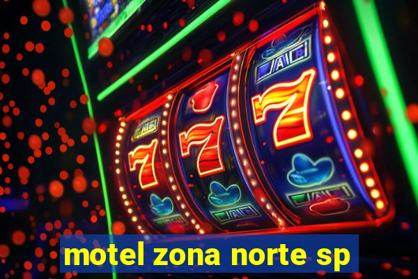 motel zona norte sp