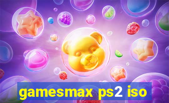 gamesmax ps2 iso