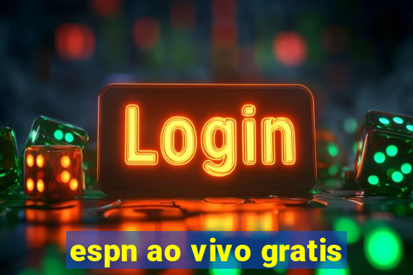 espn ao vivo gratis