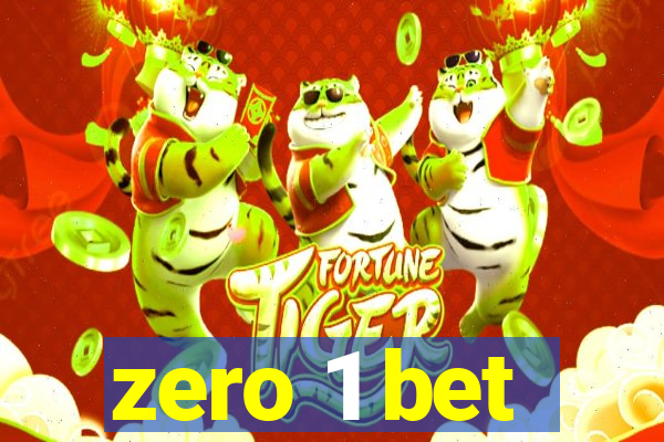 zero 1 bet