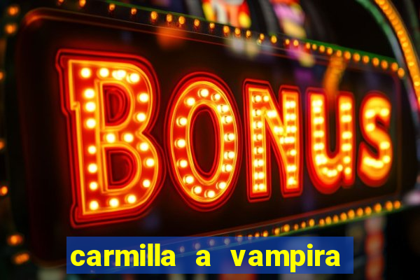 carmilla a vampira de karnstein pdf