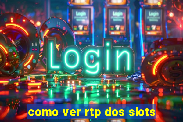 como ver rtp dos slots