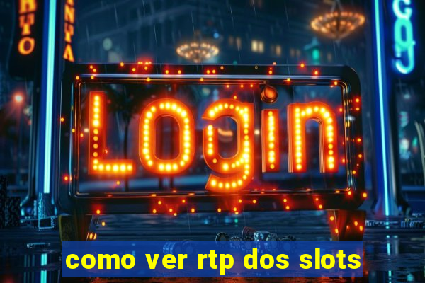 como ver rtp dos slots