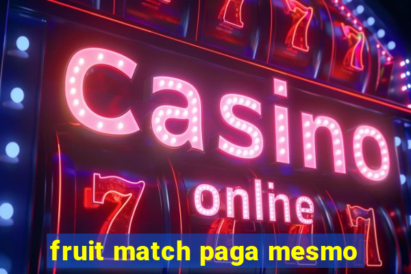 fruit match paga mesmo