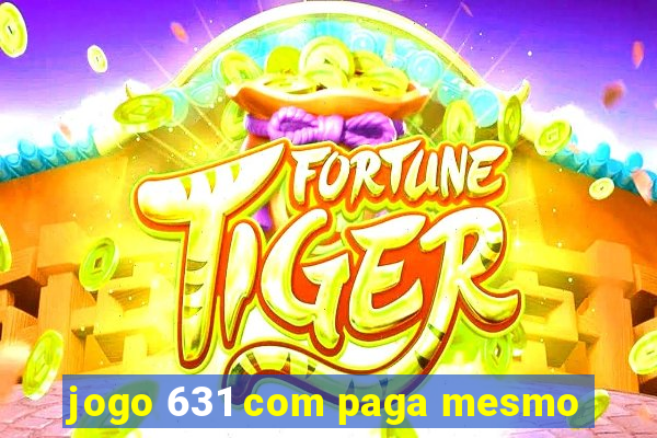 jogo 631 com paga mesmo