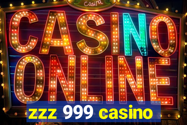 zzz 999 casino