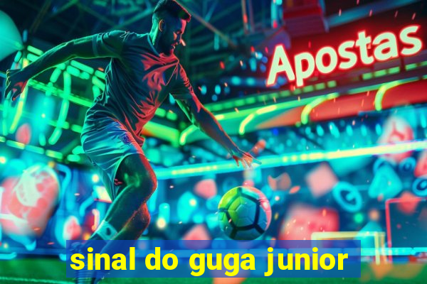 sinal do guga junior