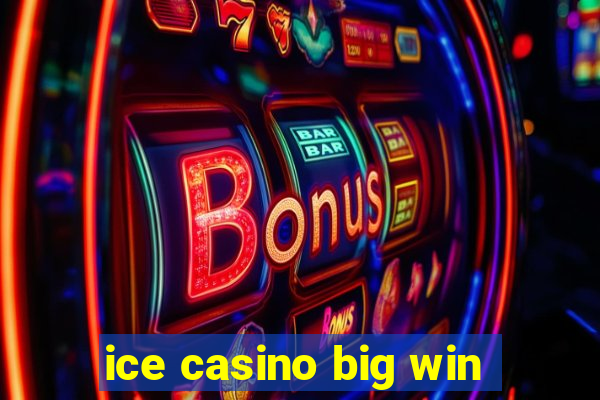 ice casino big win