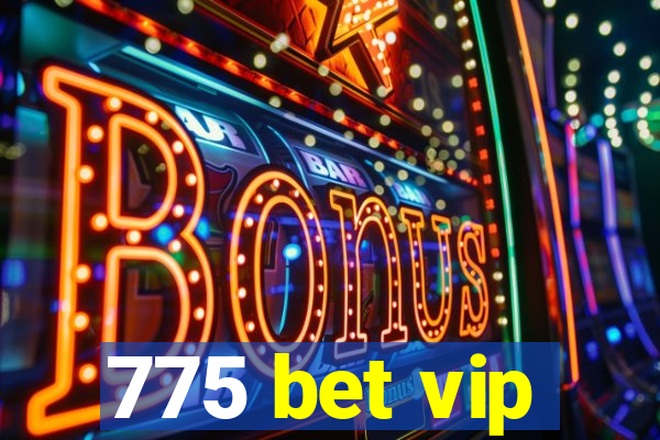 775 bet vip