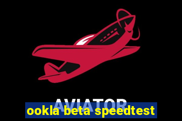 ookla beta speedtest