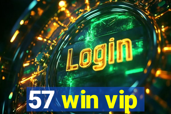 57 win vip