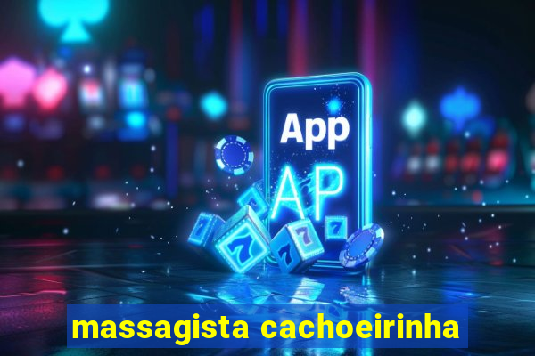 massagista cachoeirinha