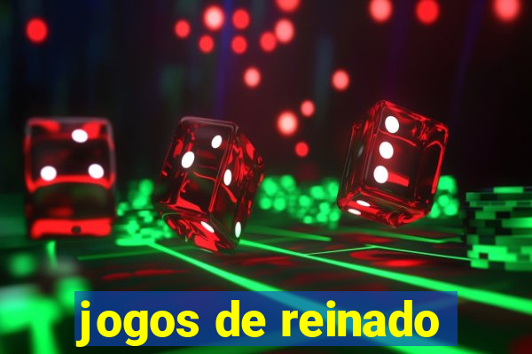 jogos de reinado