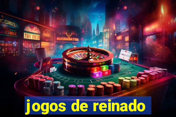 jogos de reinado