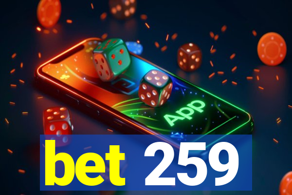 bet 259