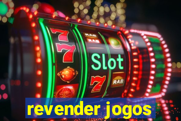 revender jogos