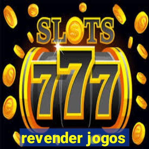 revender jogos