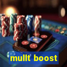 mullt boost