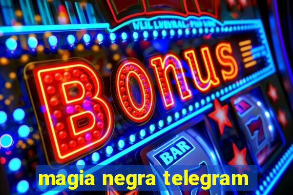 magia negra telegram