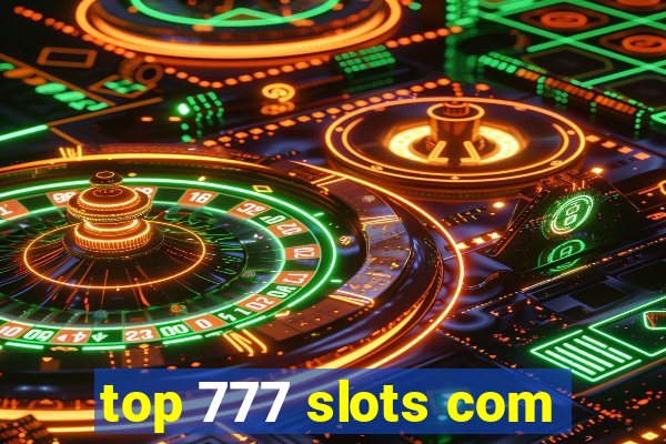 top 777 slots com