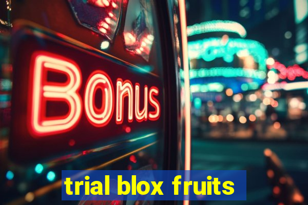 trial blox fruits