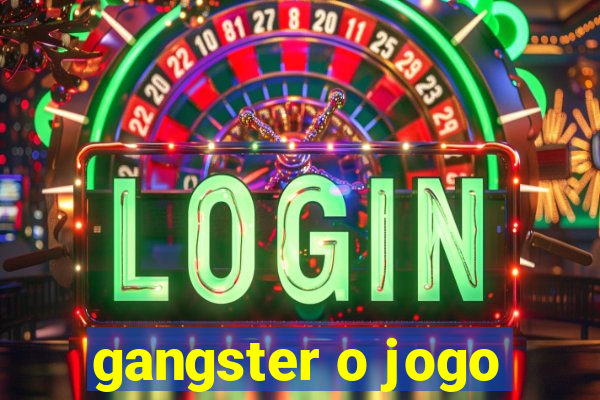 gangster o jogo