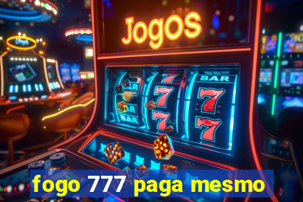 fogo 777 paga mesmo