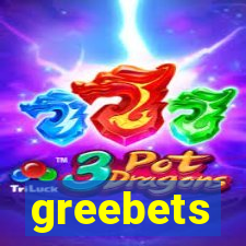 greebets