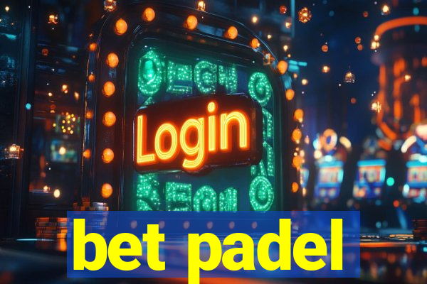 bet padel