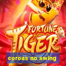 coroas no swing