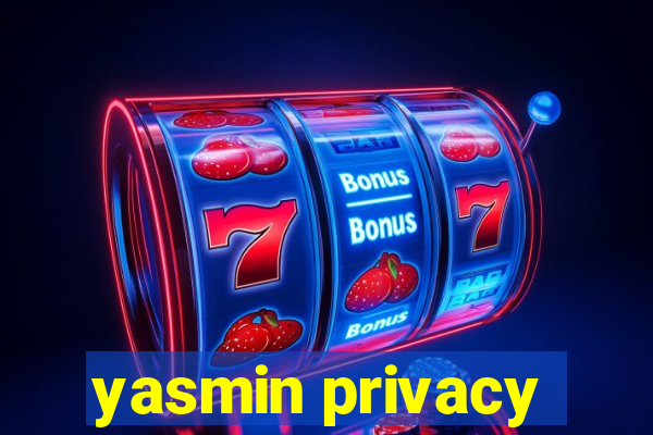 yasmin privacy