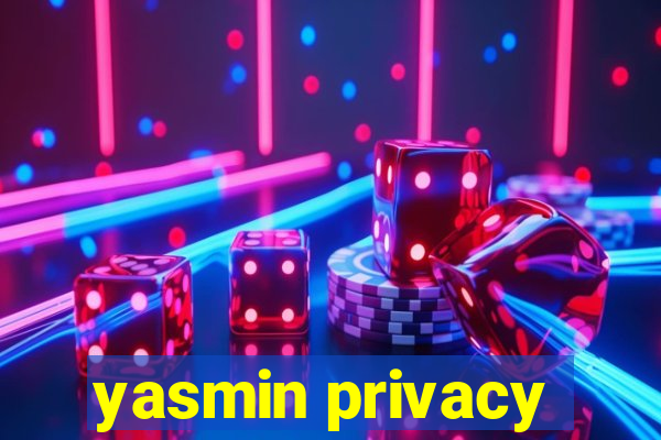 yasmin privacy