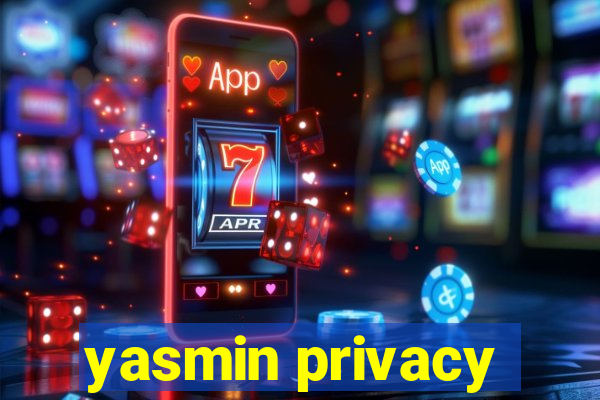 yasmin privacy