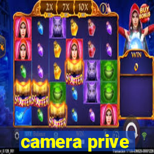 camera prive