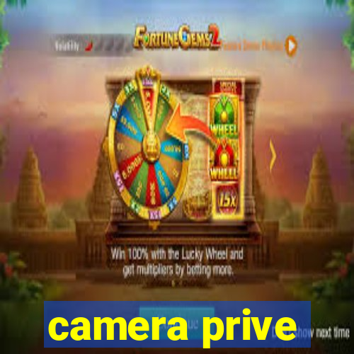 camera prive