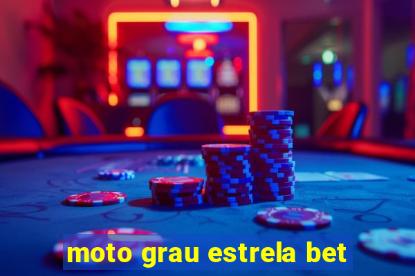 moto grau estrela bet