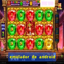 emulador de android para pc fraco