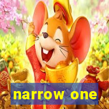 narrow one