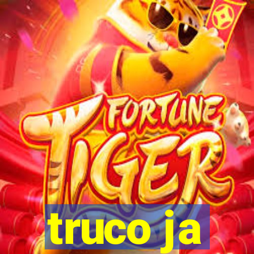 truco ja