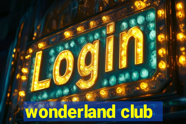 wonderland club